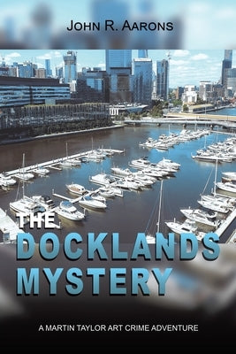 The Docklands Mystery by Aarons, John