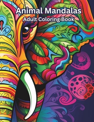 Animal Mandalas: Adult Coloring Book by Bosch, Megan