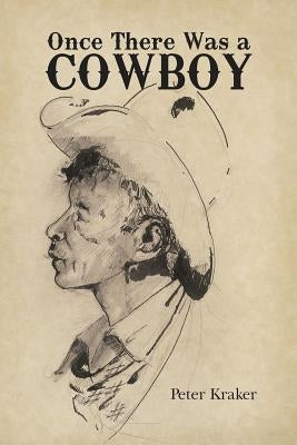 Once There Was a Cowboy by Kraker, Peter