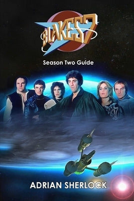 Blake's 7 Season Two Guide by Sherlock, Adrian