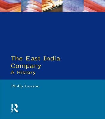 The East India Company: A History by Lawson, Philip