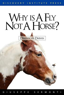 Why is a Fly Not a Horse? by Sermonti, Giuseppe