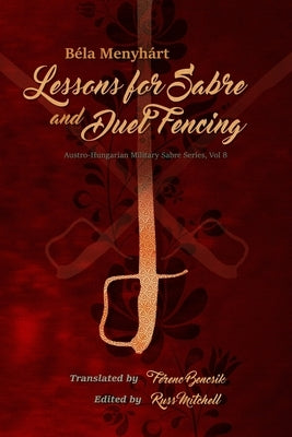 Lessons for Sabre and Duel-Fencing by Bencsik, Ferenc