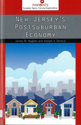 New Jersey's Postsuburban Economy by Hughes, James W.
