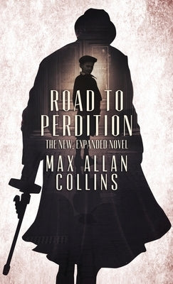 Road to Perdition: The New, Expanded Novel by Collins, Max Allan