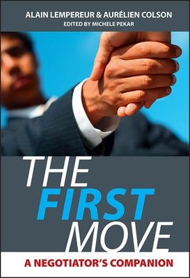 The First Move: A Negotiator's Companion by Lempereur, Alain