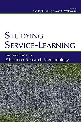 Studying Service-Learning: Innovations in Education Research Methodology by Billig, Shelley H.