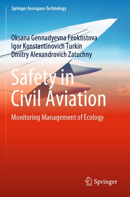 Safety in Civil Aviation: Monitoring Management of Ecology by Feoktistova, Oksana Gennadyevna