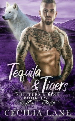 Tequila and Tigers: Bad Alpha Dads by Lane, Cecilia