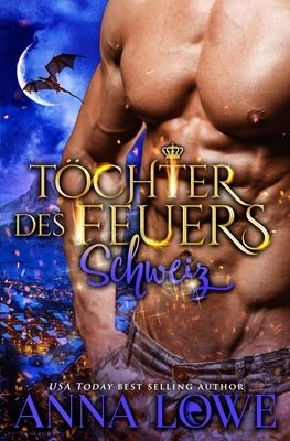 Töchter des Feuers: Schweiz by Lowe, Anna