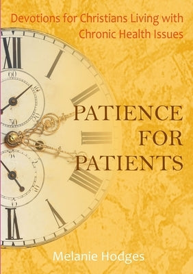 Patience for Patients by Hodges, Melanie