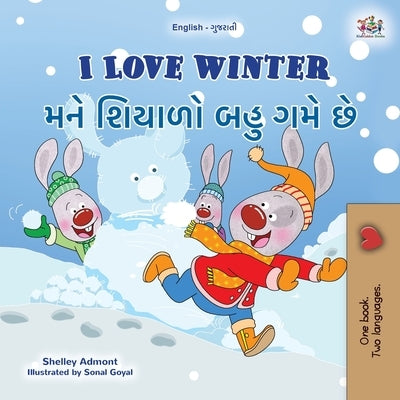 I Love Winter (English Gujarati Bilingual Children's Book) by Admont, Shelley