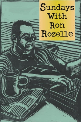 Sundays with Ron Rozelle by Rozelle, Ron