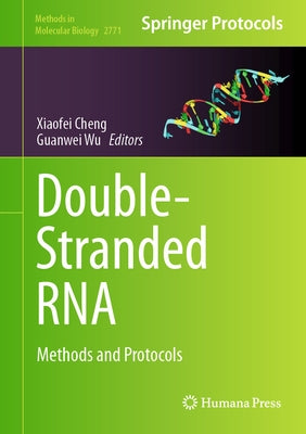 Double-Stranded RNA: Methods and Protocols by Cheng, Xiaofei