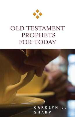 Old Testament Prophets for Today by Sharp, Carolyn J.