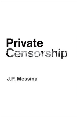 Private Censorship by Messina, J. P.