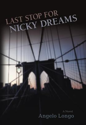 Last Stop for Nicky Dreams by Longo, Angelo