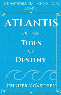 Atlantis On the Tides of Destiny by McKeithen, Jennifer