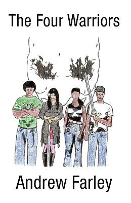 The Four Warriors by Farley, Andrew