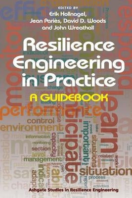 Resilience Engineering in Practice: A Guidebook by PariÃ¨s, Jean
