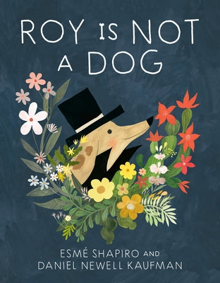Roy Is Not a Dog by Shapiro, EsmÃ©