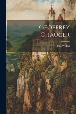 Geoffrey Chaucer by Willert, Hans