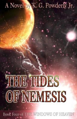 The Tides of Nemesis: Book 4 of The Windows of Heaven by Cline, James