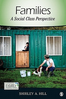 Families: A Social Class Perspective by Hill, Shirley A.