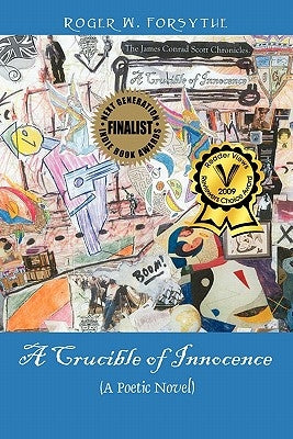 A Crucible of Innocence: (A Poetic Novel) by Forsythe, Roger W.