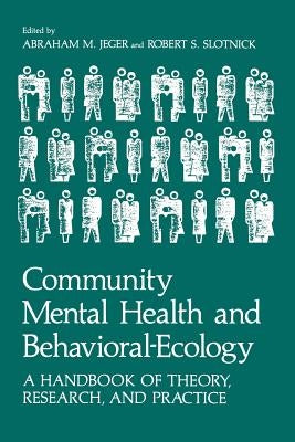 Community Mental Health and Behavioral-Ecology: A Handbook of Theory, Research, and Practice by Jeger, A. M.