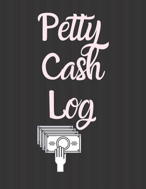 Petty Cash Log: 6 Column Payment Record Tracker Manage Cash Going In & Out Simple Accounting Book 8.5 x 11 inches Compact 120 Pages by Books, Carrigleagh