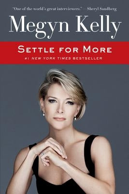 Settle for More by Kelly, Megyn