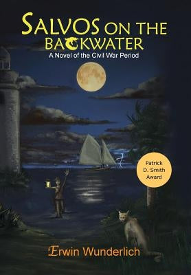 Salvos on the Backwater by Wunderlich, Erwin