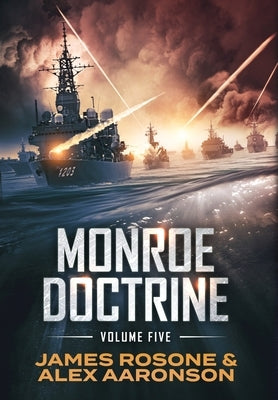 Monroe Doctrine: Volume V by Rosone, James