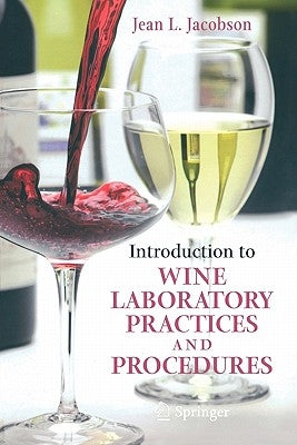 Introduction to Wine Laboratory Practices and Procedures by Jacobson, Jean L.