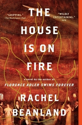 The House Is on Fire by Beanland, Rachel