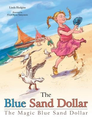 The Blue Sand Dollar: The Magic Blue Sand Dollar by Hodgins, Linda