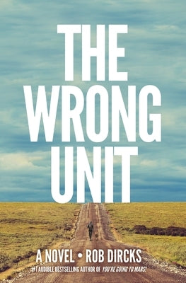 The Wrong Unit by Dircks, Rob