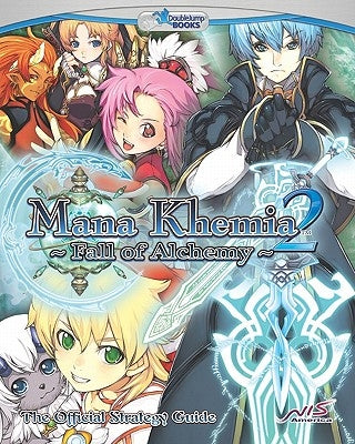 Mana Khemia 2: The Official Strategy Guide by Doublejump Books