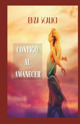 Contigo al Amanecer by Scalici, Enza