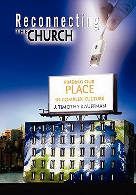 Reconnecting the Church by Kauffman, J. Timothy