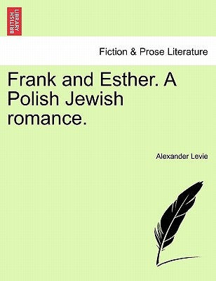 Frank and Esther. a Polish Jewish Romance. by Levie, Alexander