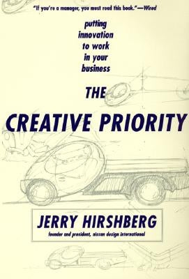 The Creative Priority by Hirshberg, Jerry