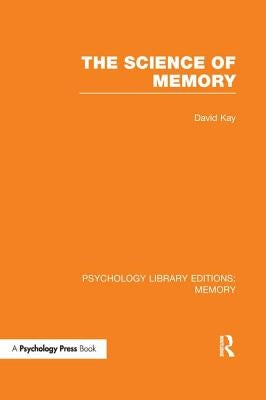The Science of Memory (PLE: Memory) by Kay, David