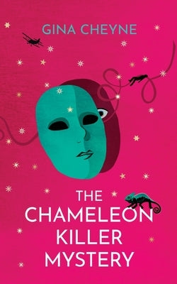 The Chameleon Killer Mystery by Cheyne, Gina