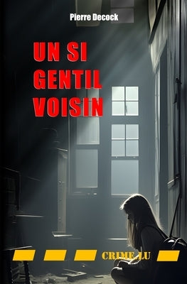 Un si gentil voisin by Decock, Pierre