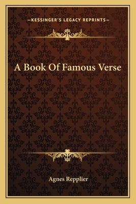 A Book Of Famous Verse by Repplier, Agnes