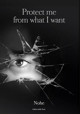 Protect me from what I want by Nohe