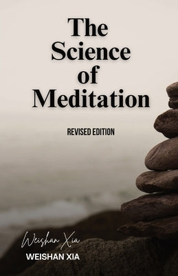 The Science of Meditation by Xia, Weishan