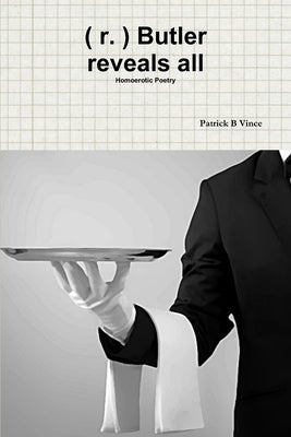 ( r. ) Butler reveals all Homoerotic Poetry by Vince, Patrick B.
